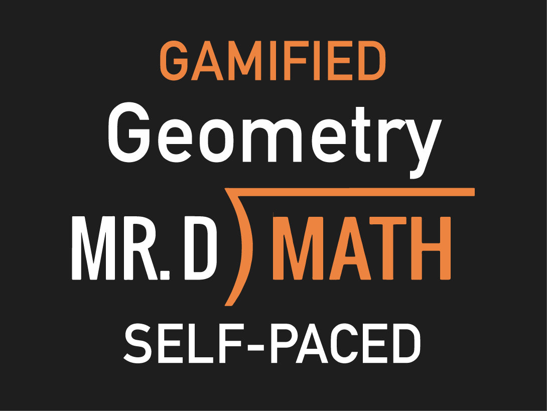 Gamified ~ Geometry (Self - Paced)
