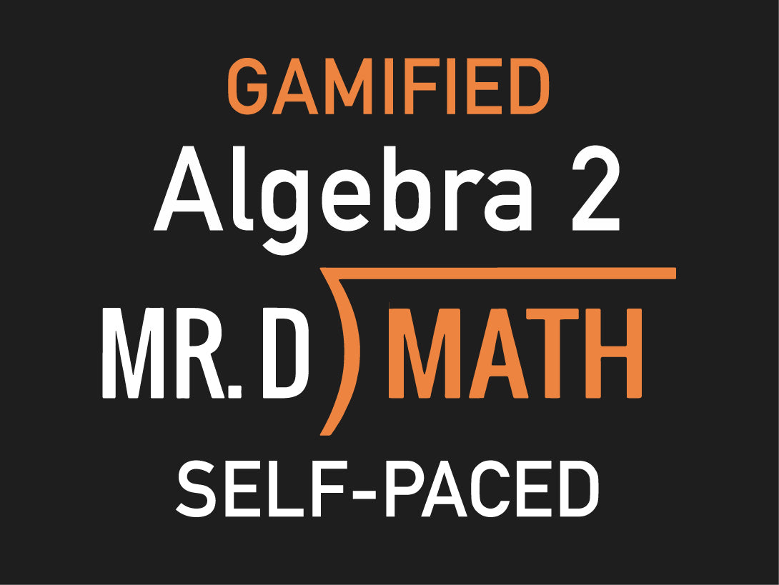 Gamified ~ Algebra II (Self - Paced)