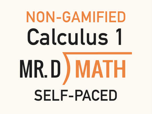 Non-Gamified ~ Calculus I (Self - Paced)