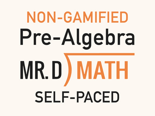 Non-Gamified ~ Pre-Algebra (Self - Paced)